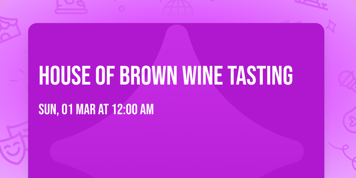 House Of Brown Wine Tasting