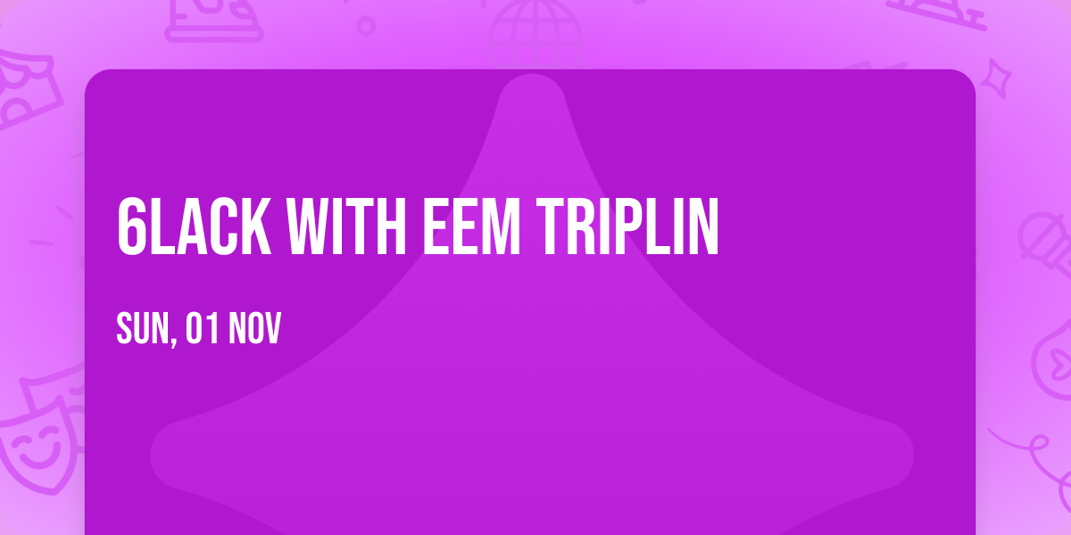 6LACK with Eem Triplin