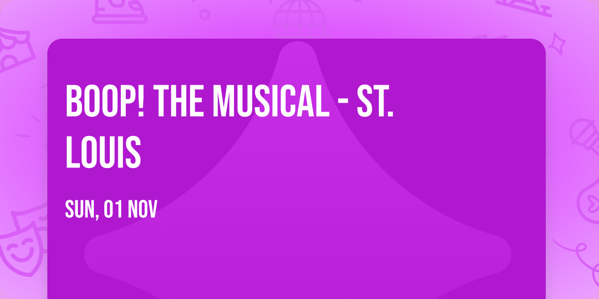 Boop! The Musical - St. Louis