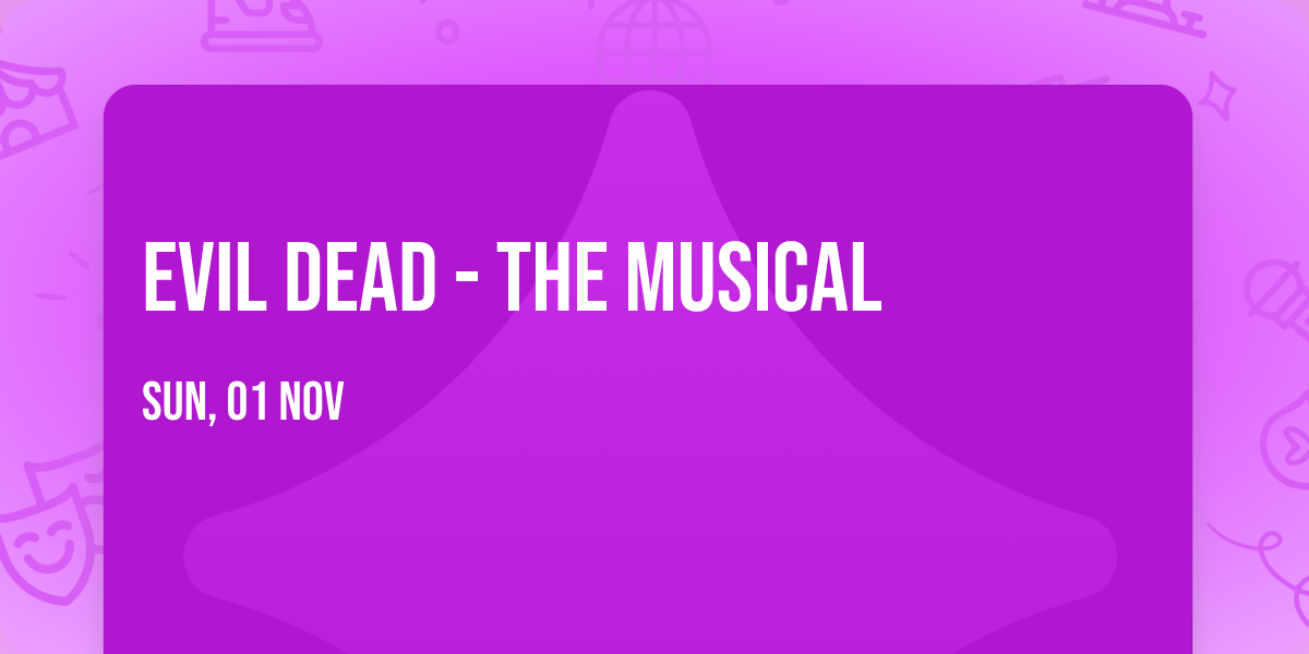 Evil Dead - The Musical