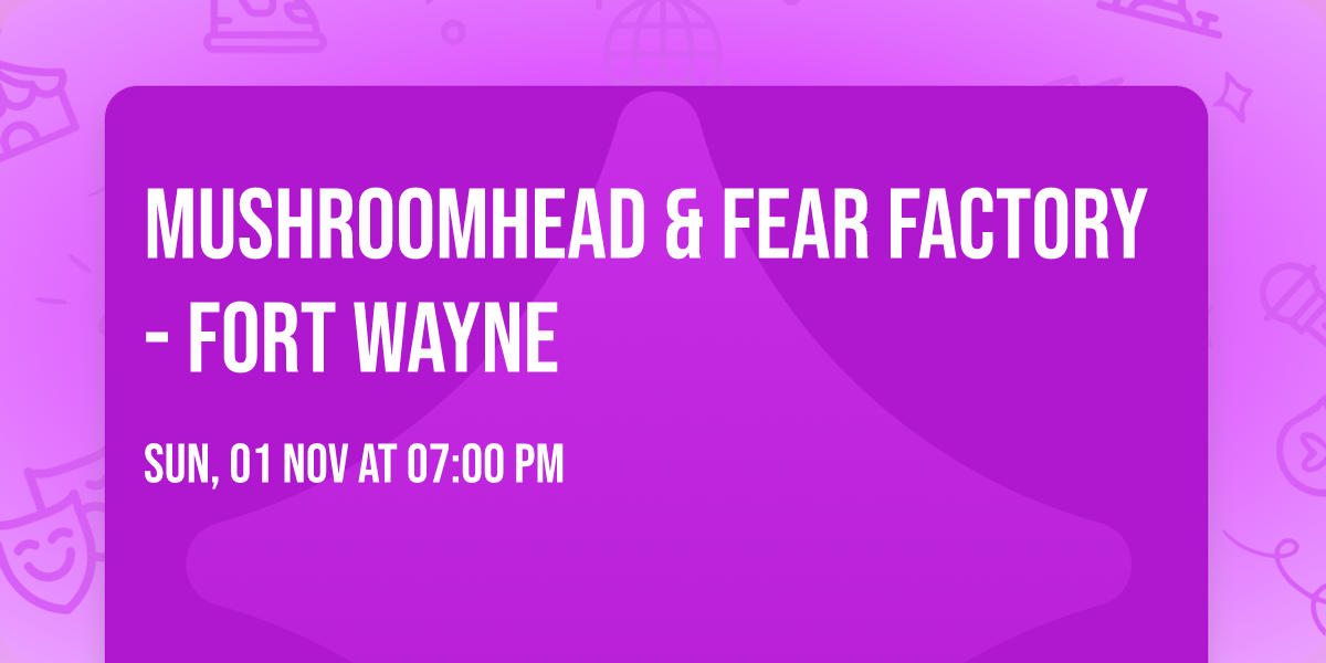 Mushroomhead & Fear Factory - Fort Wayne