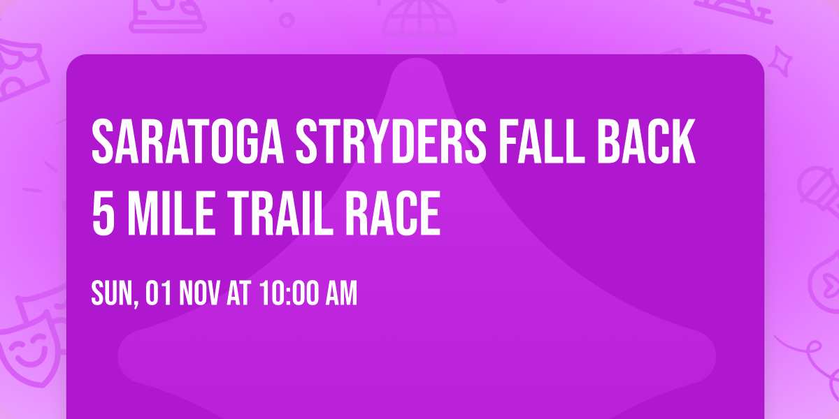 Saratoga Stryders Fall Back 5 Mile Trail Race