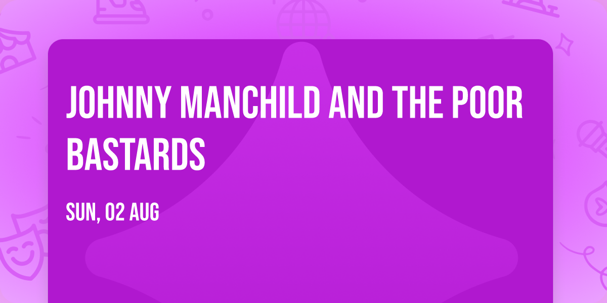 Johnny Manchild and the Poor Bastards