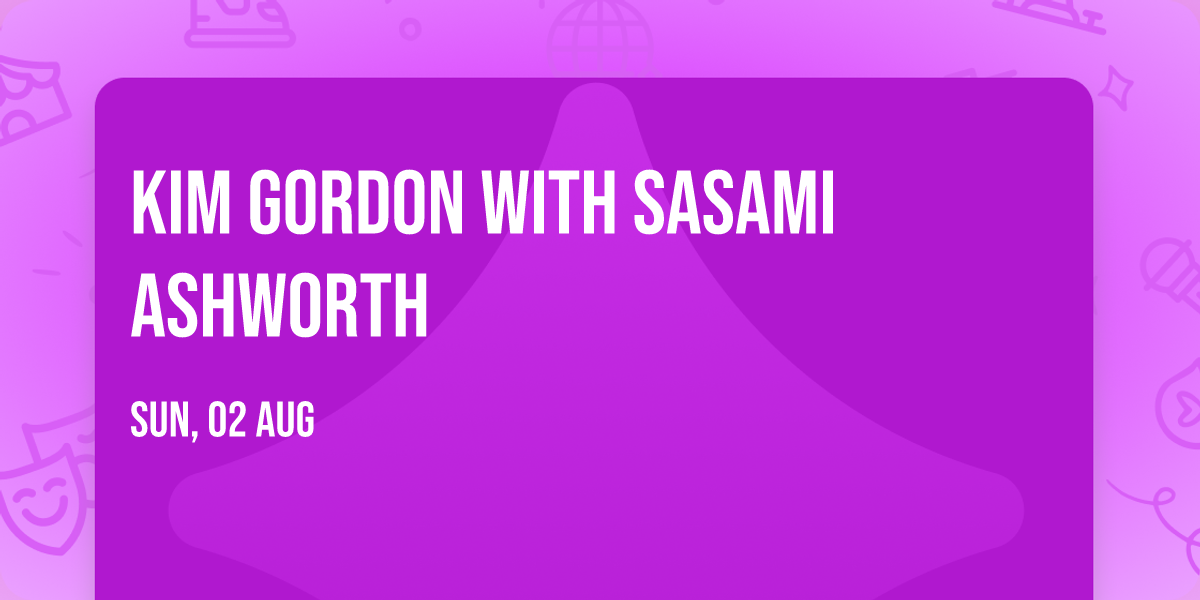 Kim Gordon with Sasami Ashworth