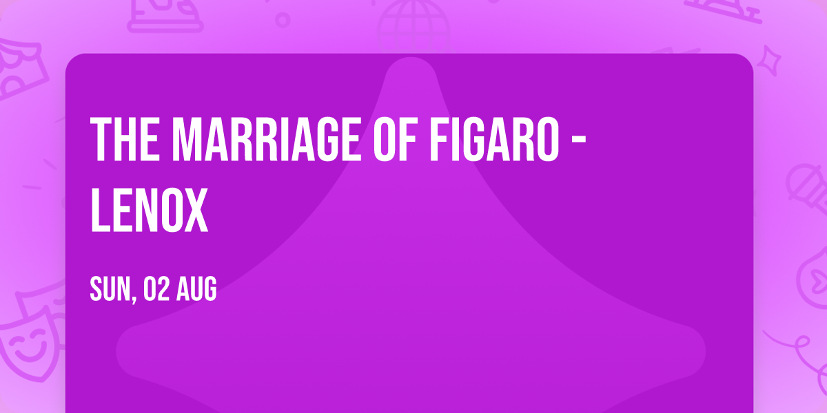 The Marriage of Figaro - Lenox