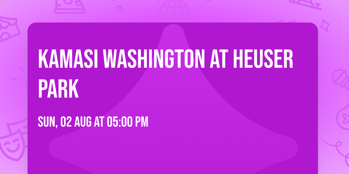 Kamasi Washington at Heuser Park