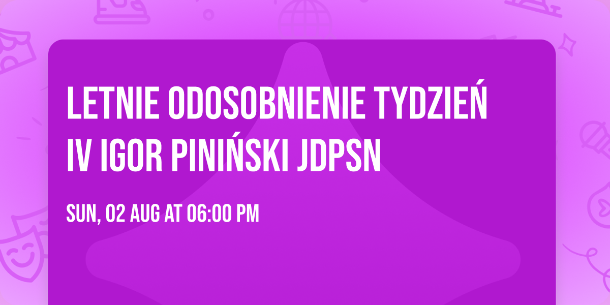 Letnie odosobnienie tydzie\u0144 IV Igor Pini\u0144ski JDPSN