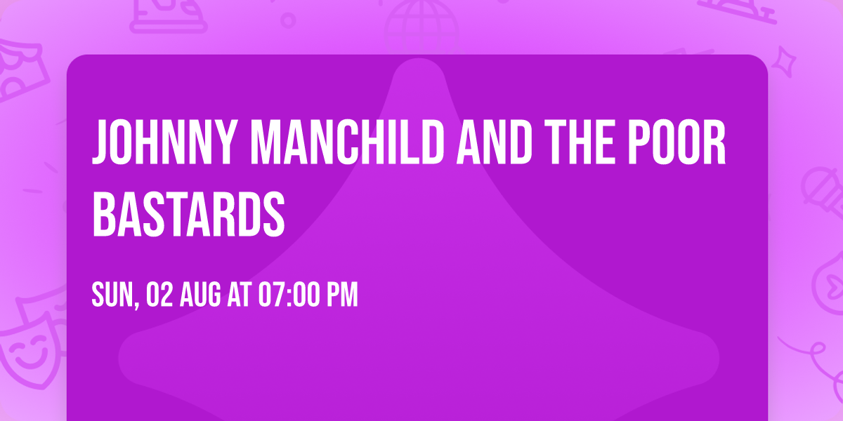 Johnny Manchild and the Poor Bastards