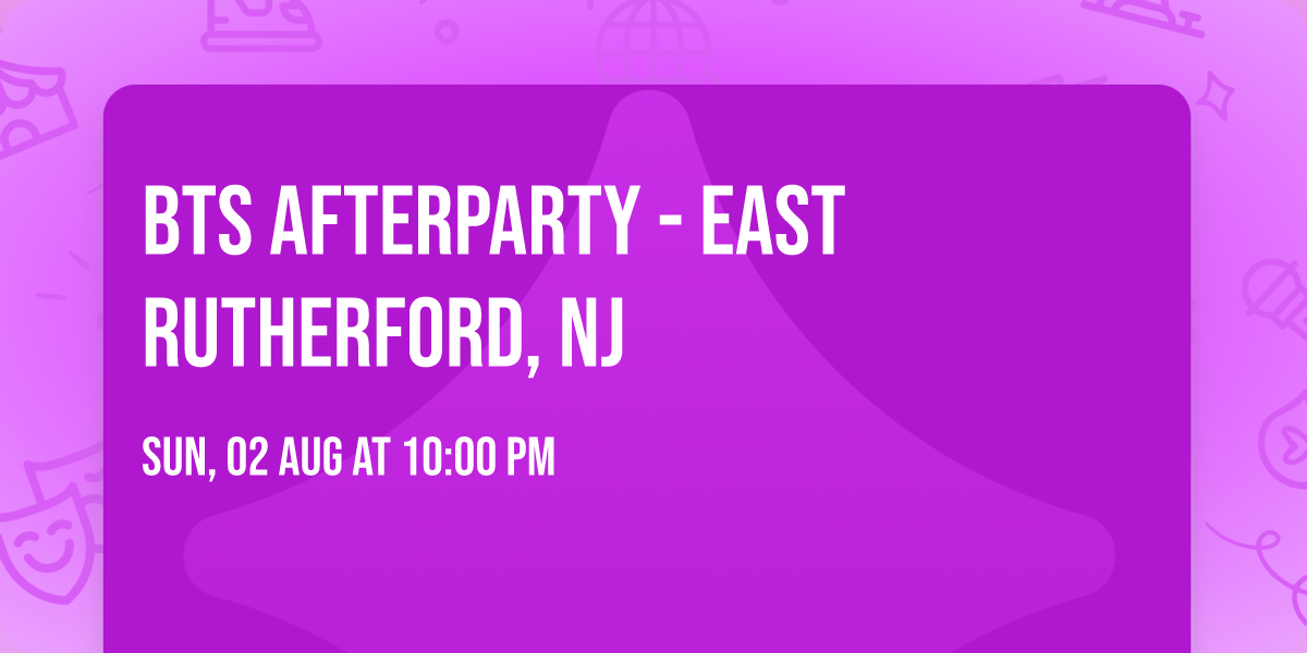 BTS Afterparty - East Rutherford, NJ