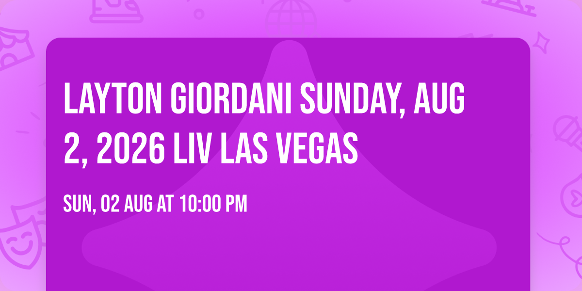 Layton Giordani Sunday, Aug 2, 2026 LIV Las Vegas 