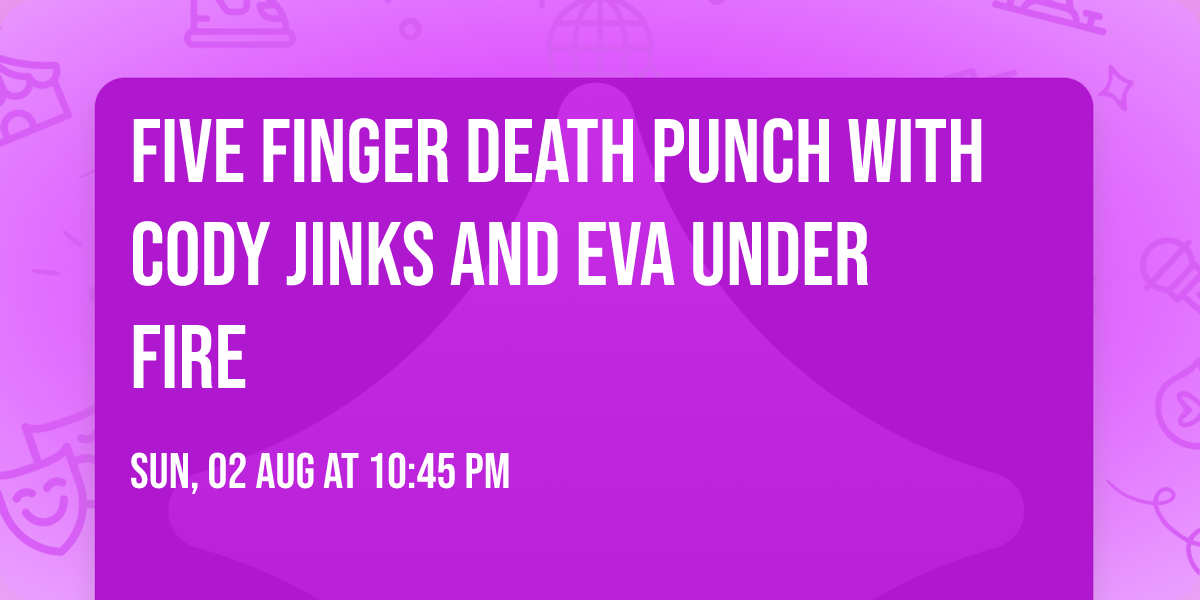 Five Finger Death Punch with Cody Jinks and Eva Under Fire