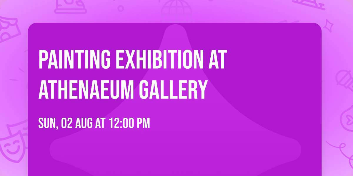 Painting Exhibition at Athenaeum Gallery