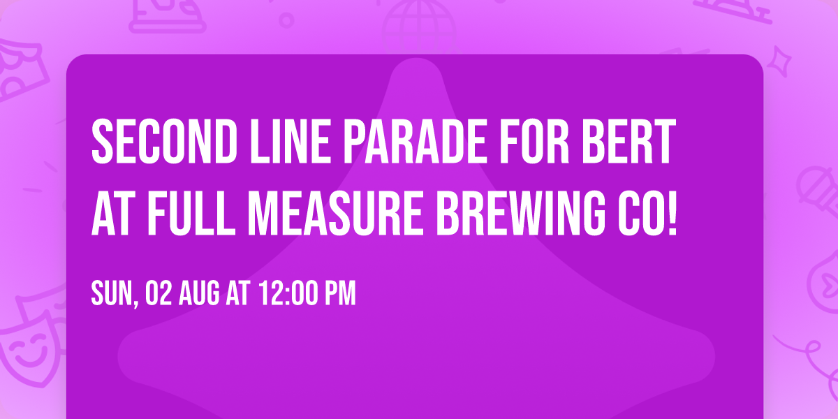 Second Line Parade for Bert at Full Measure Brewing Co!