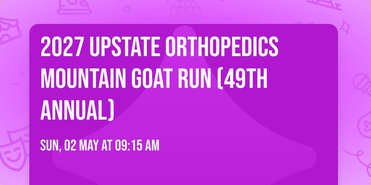 2027 Upstate Orthopedics Mountain Goat Run (49th Annual)