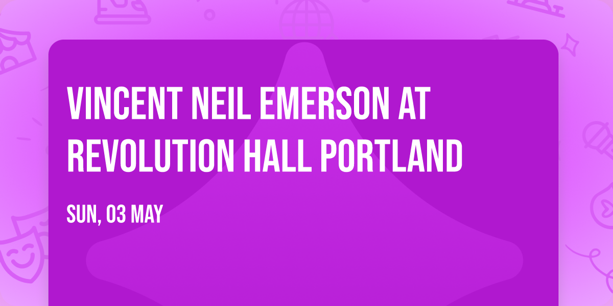 Vincent Neil Emerson at Revolution Hall Portland