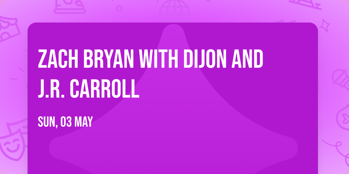 Zach Bryan with Dijon and J.R. Carroll