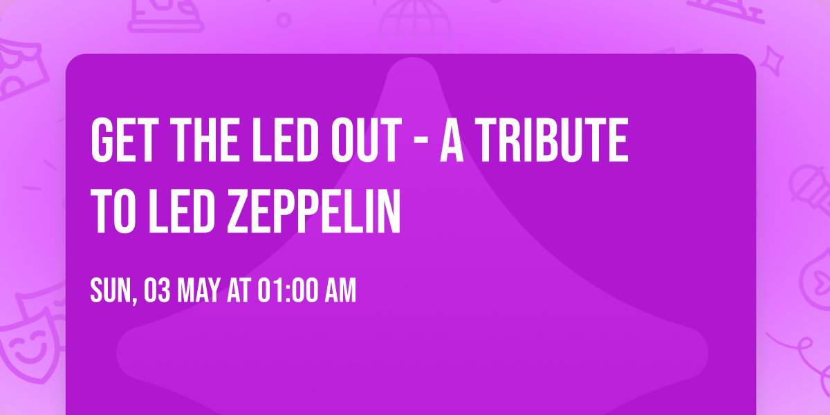 Get The Led Out - A Tribute to Led Zeppelin