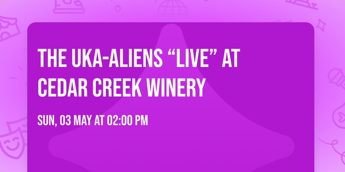 The Uka-Aliens \u201cLive\u201d at Cedar Creek Winery 