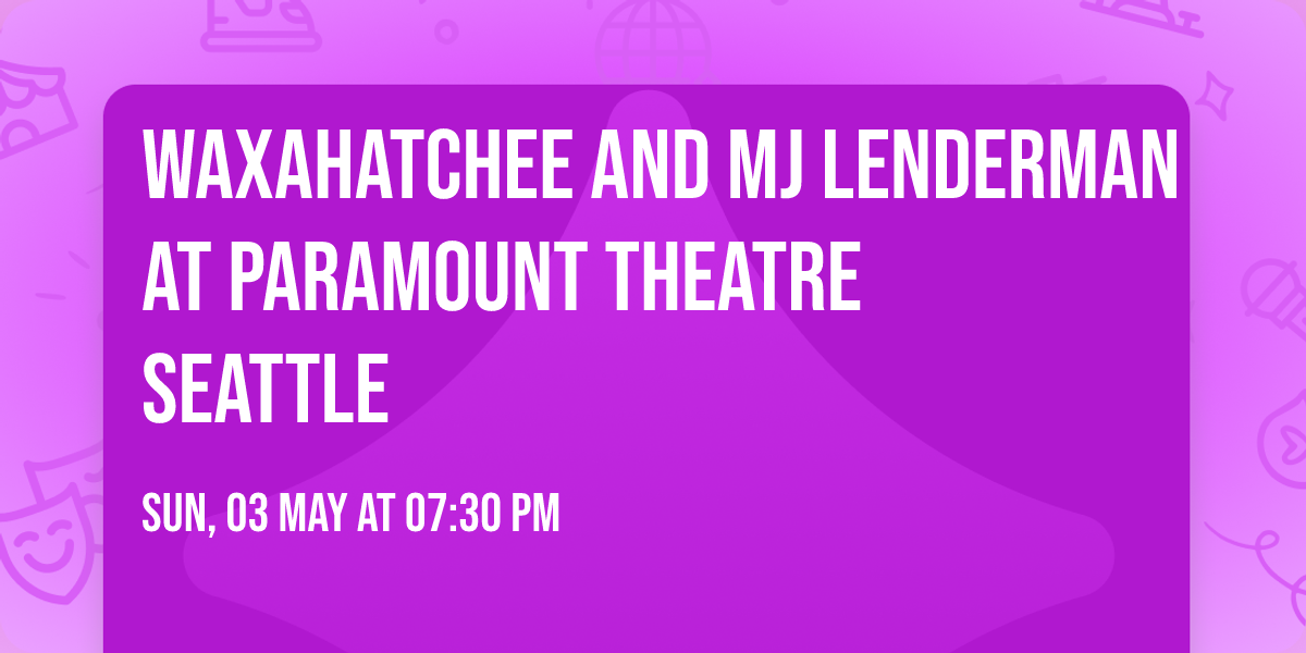 Waxahatchee and MJ Lenderman at Paramount Theatre Seattle