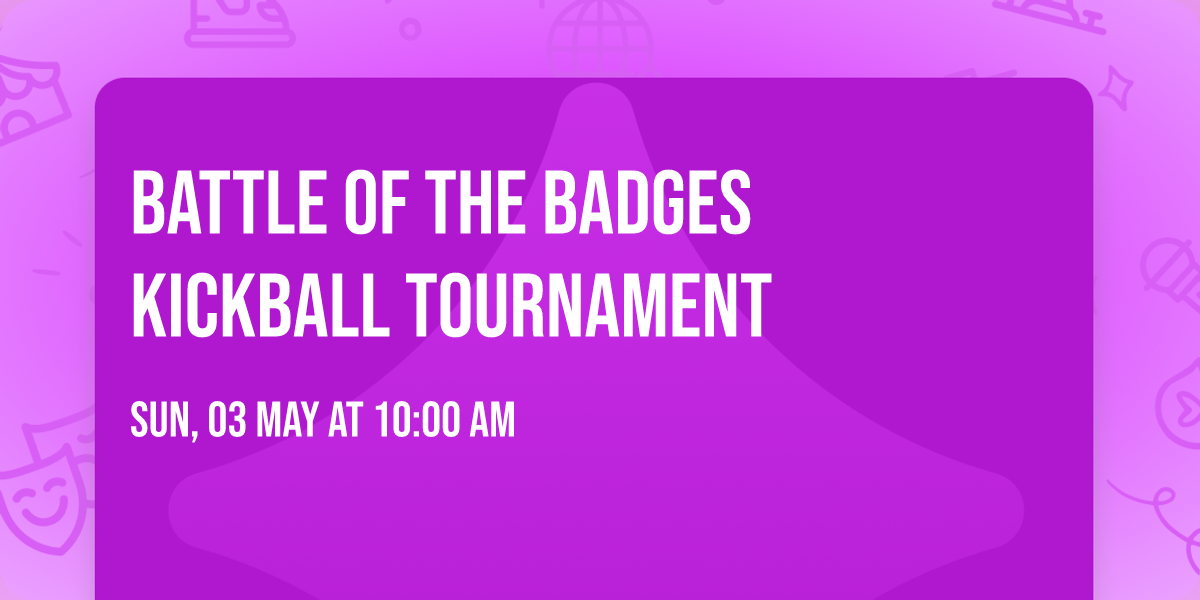 Battle of the Badges Kickball Tournament