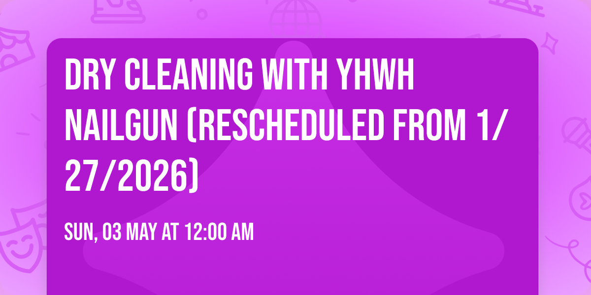 Dry Cleaning with YHWH Nailgun (Rescheduled from 1\/27\/2026)