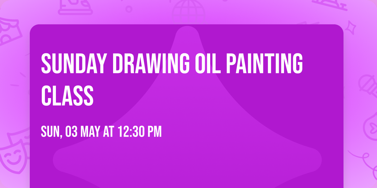 Sunday Drawing oil painting class 