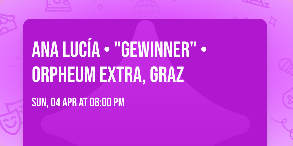 ANA LUC\u00cdA \u2022 "Gewinner" \u2022 Orpheum Extra, Graz