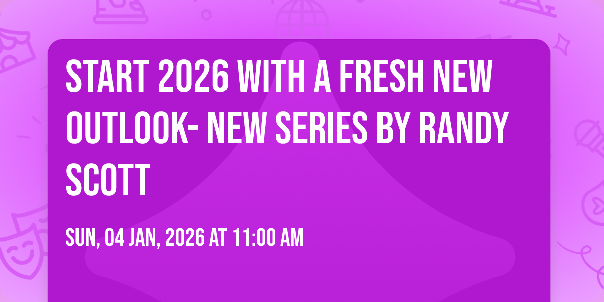 Start 2026 with a Fresh new outlook- New Series by Randy Scott