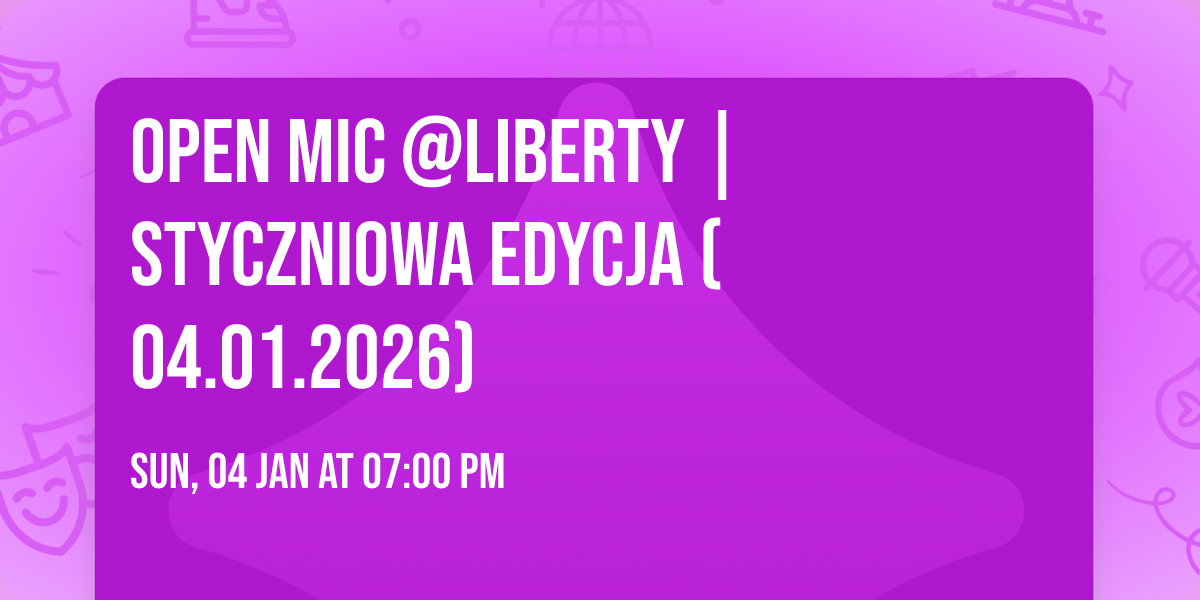 OPEN MIC @LIBERTY | STYCZNIOWA EDYCJA (04.01.2026)