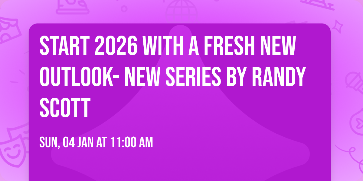 Start 2026 with a Fresh new outlook- New Series by Randy Scott 