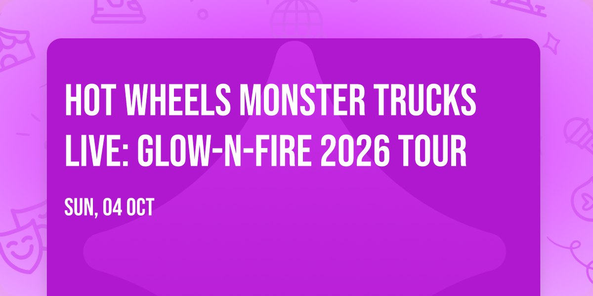 Hot Wheels Monster Trucks Live: Glow-N-Fire 2026 Tour