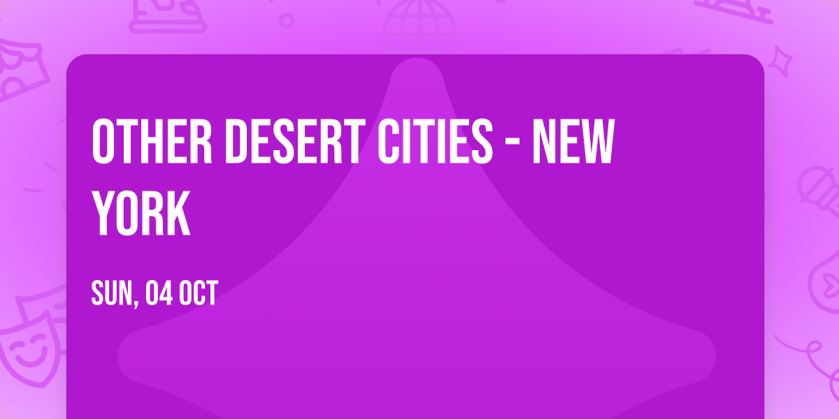 Other Desert Cities - New York