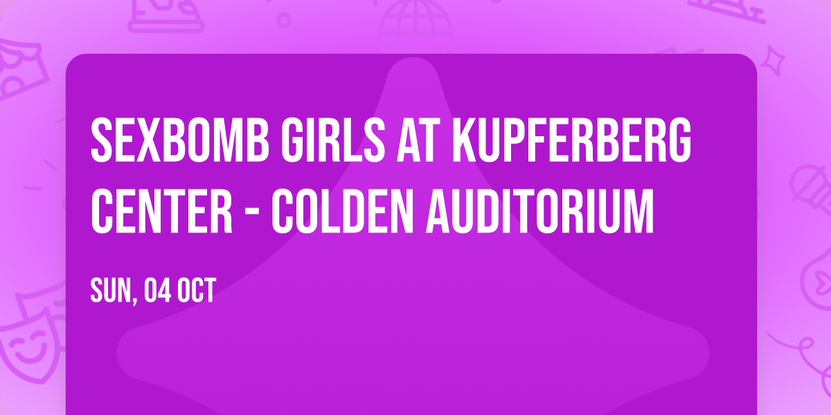 SexBomb Girls at Kupferberg Center - Colden Auditorium