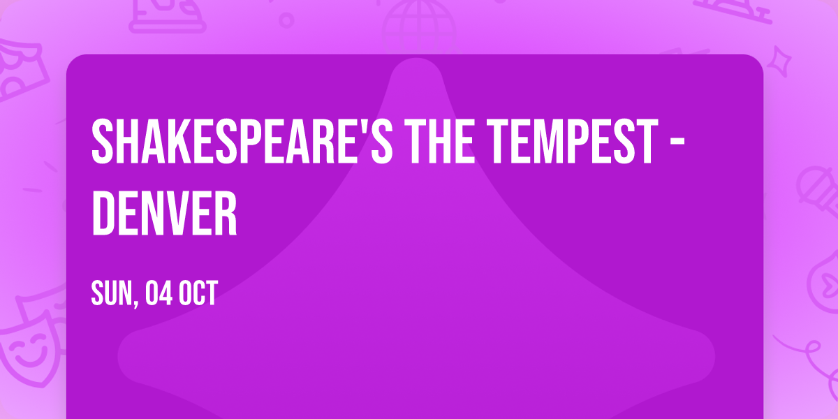 Shakespeare's The Tempest - Denver
