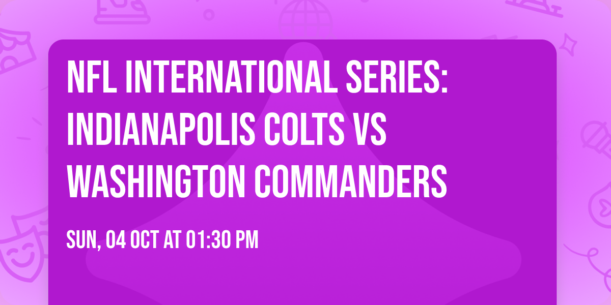 NFL International Series: Indianapolis Colts vs Washington Commanders