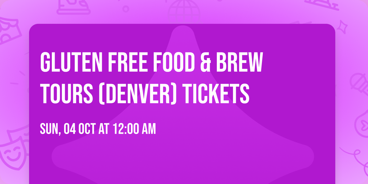 Gluten Free Food & Brew Tours (Denver) Tickets