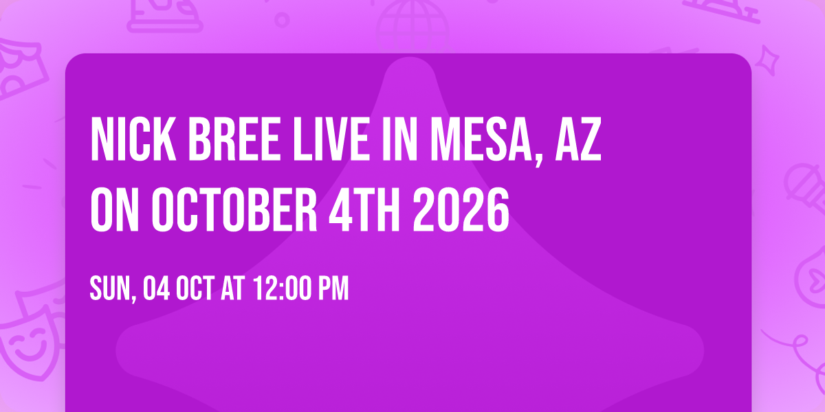 Nick Bree Live in Mesa, AZ on October 4th 2026