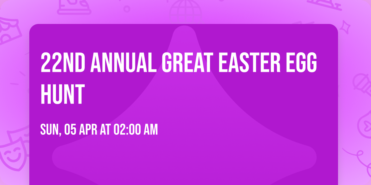 22nd Annual Great Easter Egg Hunt 