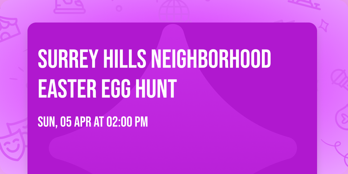 Surrey Hills Neighborhood Easter Egg Hunt