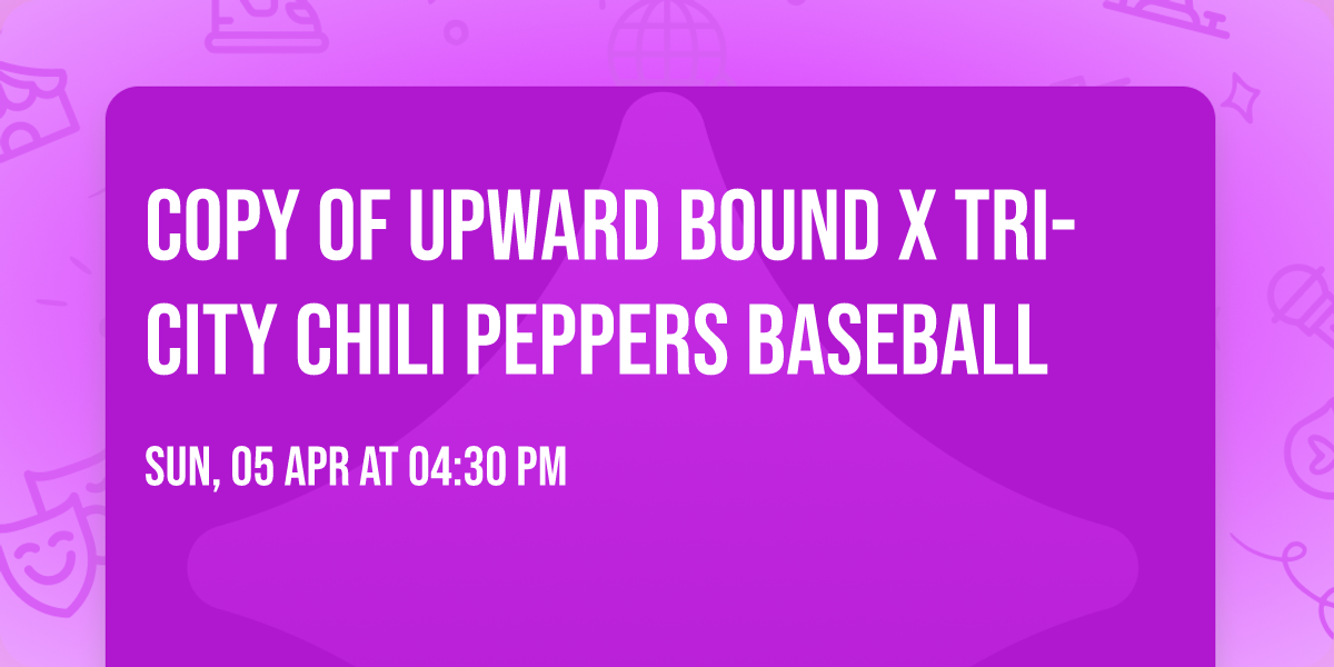 Copy of Upward Bound x Tri-City Chili Peppers Baseball