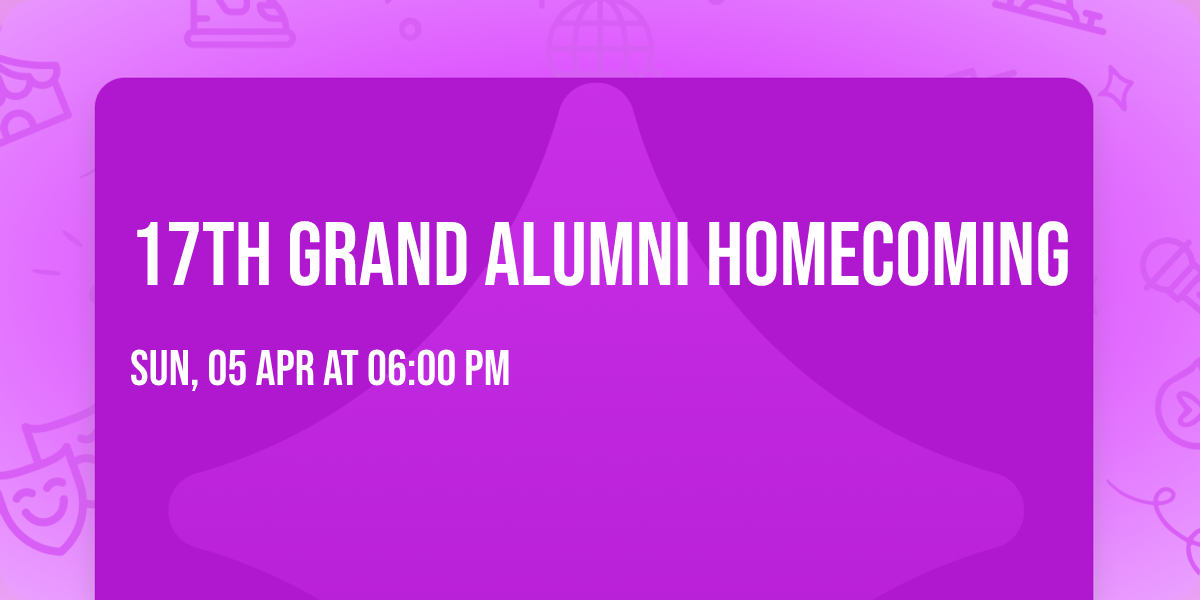 17th Grand Alumni Homecoming 