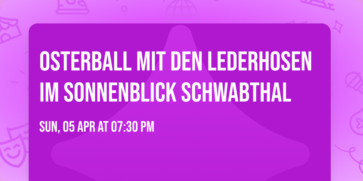 Osterball mit den Lederhosen im Sonnenblick Schwabthal