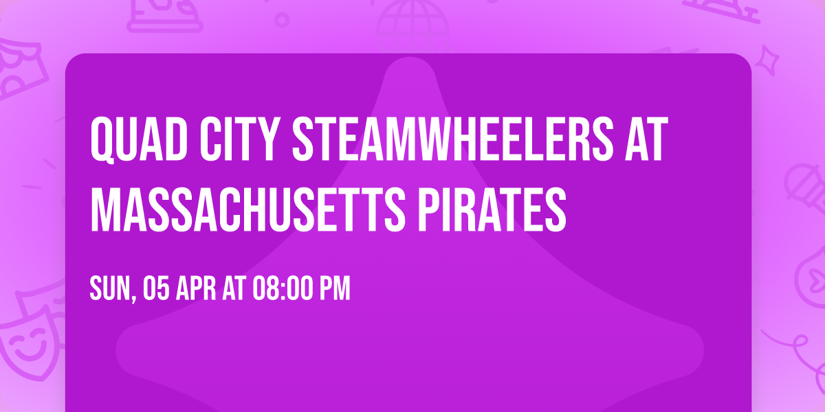 Quad City Steamwheelers at Massachusetts Pirates