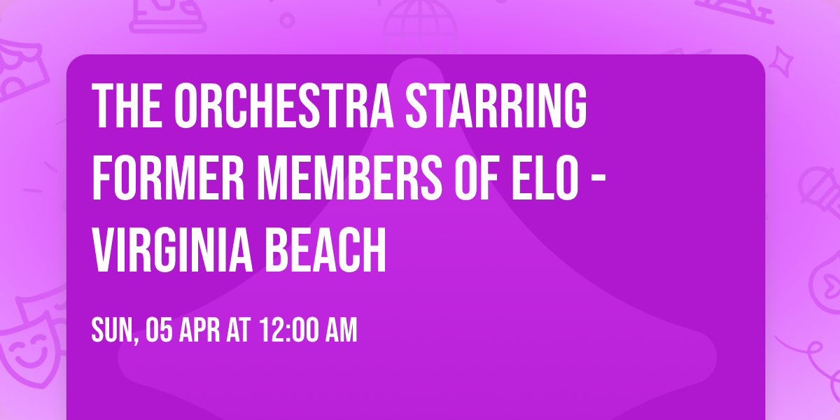 The Orchestra starring former members of ELO - Virginia Beach
