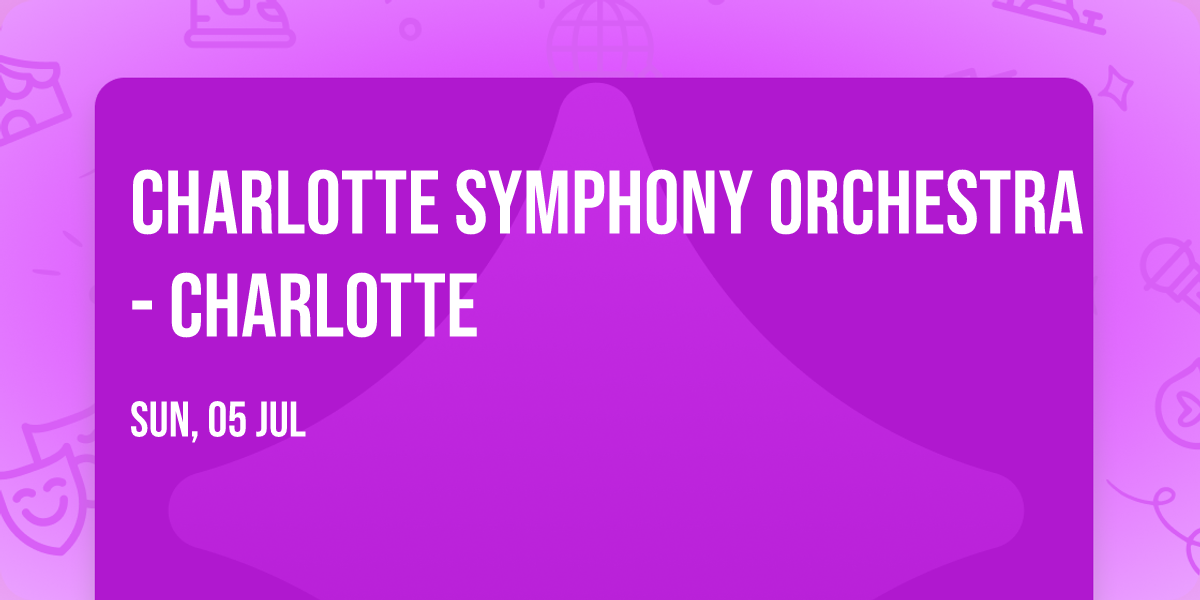 Charlotte Symphony Orchestra - Charlotte