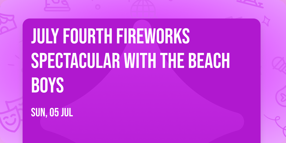 July Fourth Fireworks Spectacular with The Beach Boys