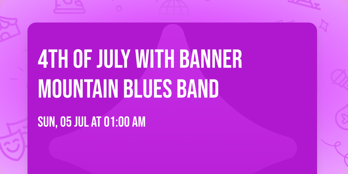 4th of July with Banner Mountain Blues Band