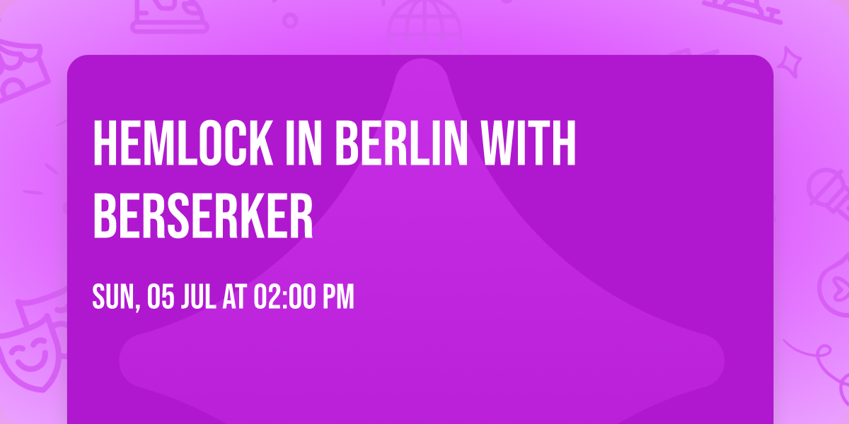 HEMLOCK in BERLIN with BERSERKER