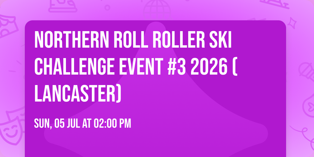 Northern Roll Roller Ski Challenge event #3 2026 (Lancaster)