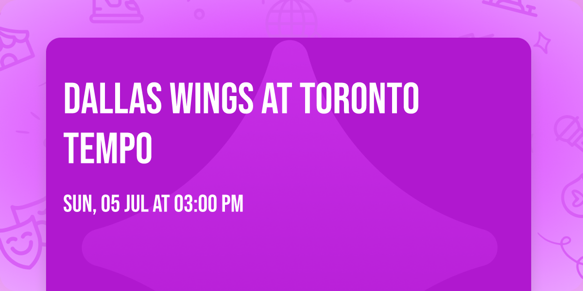 Dallas Wings at Toronto Tempo